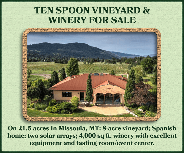 TEN SPOON VINEYARD & WINERY FOR SALE - On 21.5 acres in MIssoula, MT: 8-acre vineyard; Spanish home; two solar arrays; 4,000 sq.ft. winery with excellent equipment and tasting room/event center.