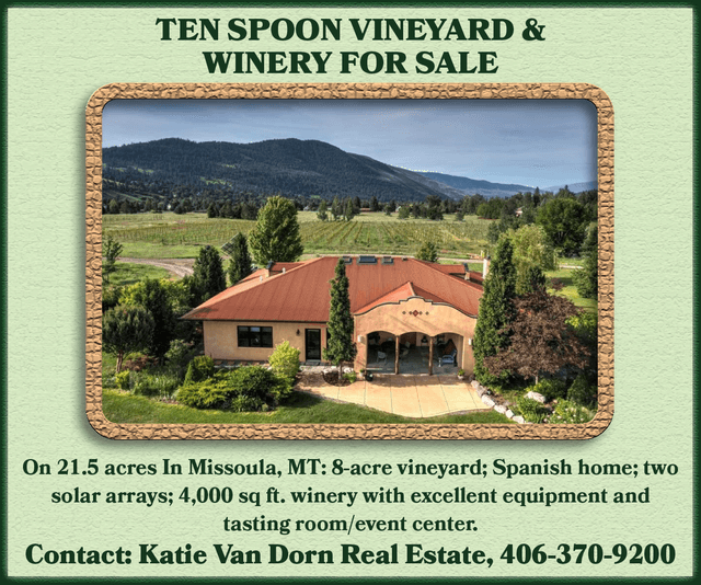 TEN SPOON VINEYARD & WINERY FOR SALE - On 21.5 acres in MIssoula, MT: 8-acre vineyard; Spanish home; two solar arrays; 4,000 sq.ft. winery with excellent equipment and tasting room/event center.